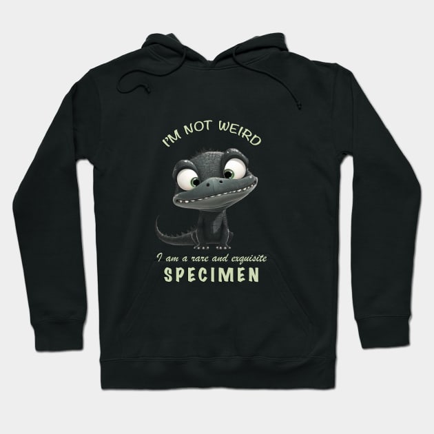 Crocodile I'm Not Weird I'm A Rare and Exquisite Specimen Cute Adorable Funny Quote Hoodie by Cubebox